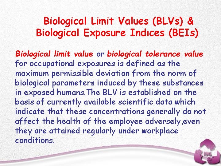 Biological Limit Values (BLVs) & Biological Exposure Indıces (BEIs) Biological limit value or biological