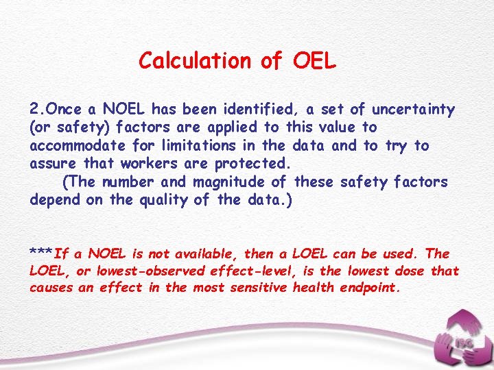 Calculation of OEL 2. Once a NOEL has been identified, a set of uncertainty