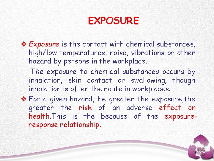 EXPOSURE Exposure is the with chemical • v Exposure is contact the contact with