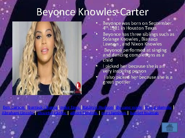 Beyonce Knowles-Carter • Beyonce was born on September 4 th 1981 in Houston Texas