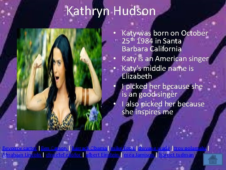 Kathryn Hudson • Katy was born on October 25 th 1984 in Santa Barbara