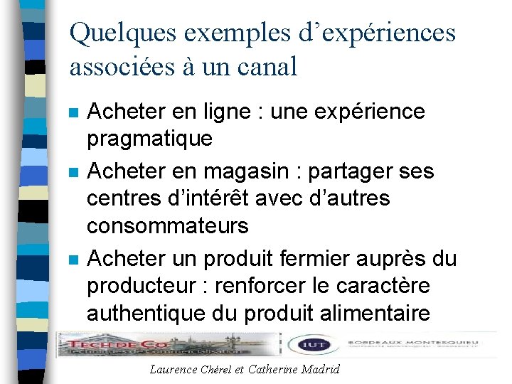 Quelques exemples d’expériences associées à un canal n n n Acheter en ligne :