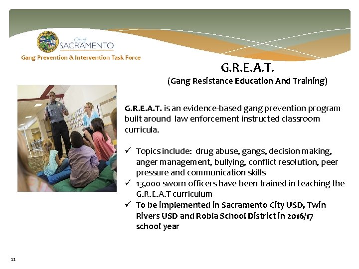 G. R. E. A. T. (Gang Resistance Education And Training) G. R. E. A.