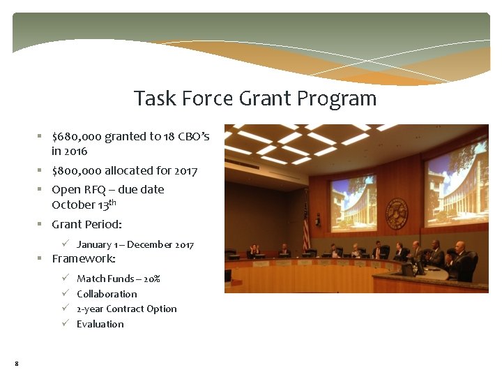 Task Force Grant Program § $680, 000 granted to 18 CBO’s in 2016 §