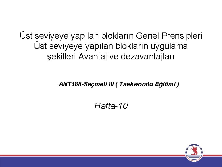 Üst seviyeye yapılan blokların Genel Prensipleri Üst seviyeye yapılan blokların uygulama şekilleri Avantaj ve