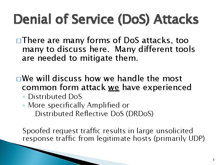 Denial of Service (Do. S) Attacks � There are many forms of Do. S