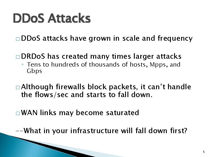 DDo. S Attacks � DDo. S attacks have grown in scale and frequency �