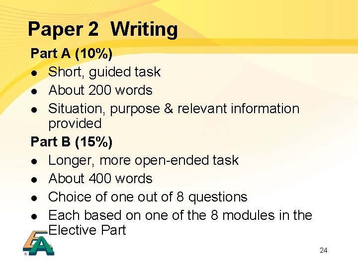 Paper 2 Writing Part A (10%) l Short, guided task l About 200 words