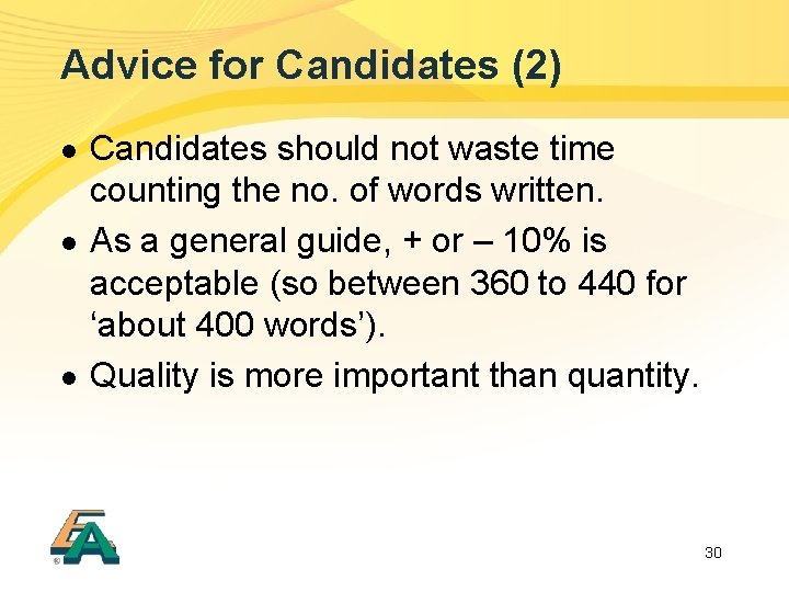 Advice for Candidates (2) l l l Candidates should not waste time counting the