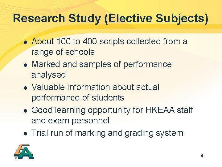 Research Study (Elective Subjects) l l l About 100 to 400 scripts collected from