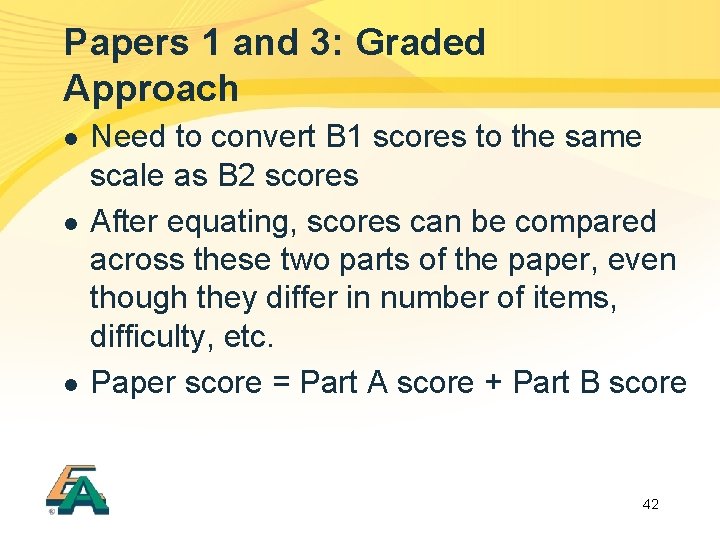 Papers 1 and 3: Graded Approach l l l Need to convert B 1