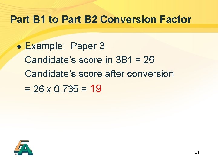 Part B 1 to Part B 2 Conversion Factor l Example: Paper 3 Candidate’s