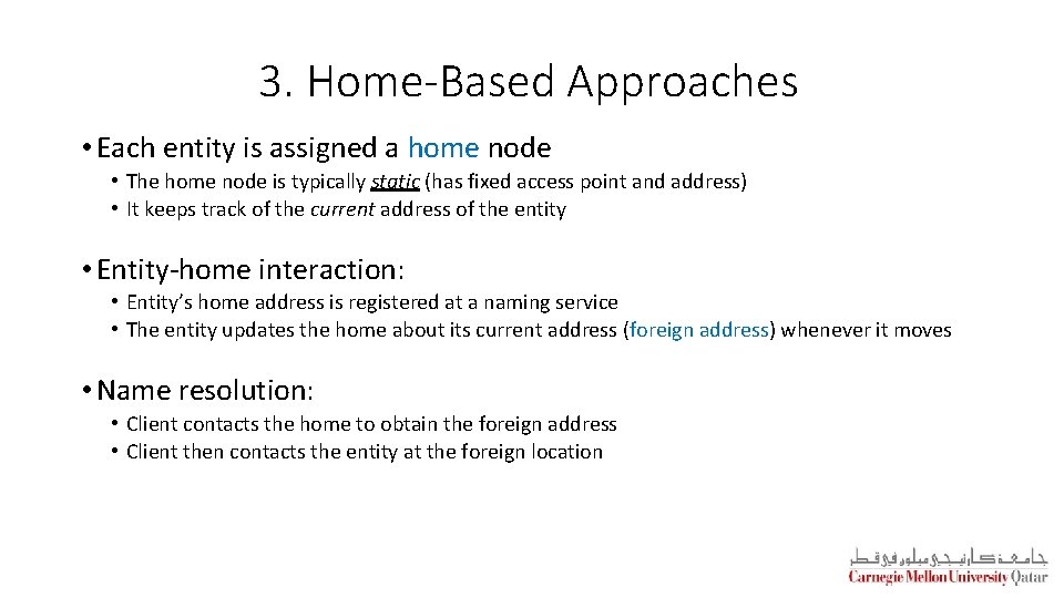 3. Home-Based Approaches • Each entity is assigned a home node • The home