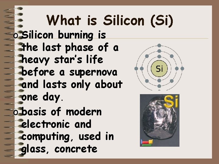 What is Silicon (Si) o Silicon burning is the last phase of a heavy