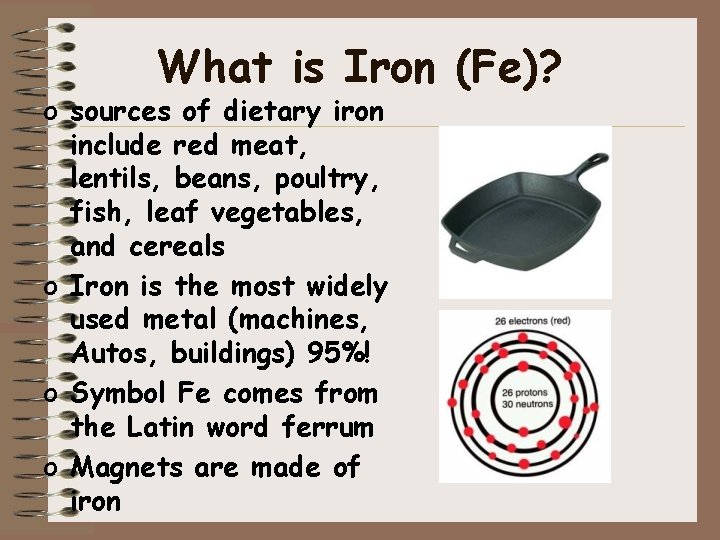 What is Iron (Fe)? o sources of dietary iron include red meat, lentils, beans,