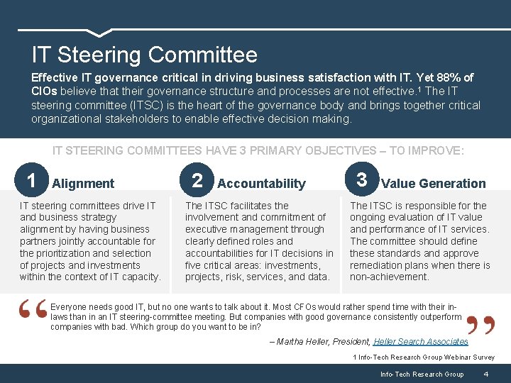 IT Steering Committee Effective IT governance critical in driving business satisfaction with IT. Yet