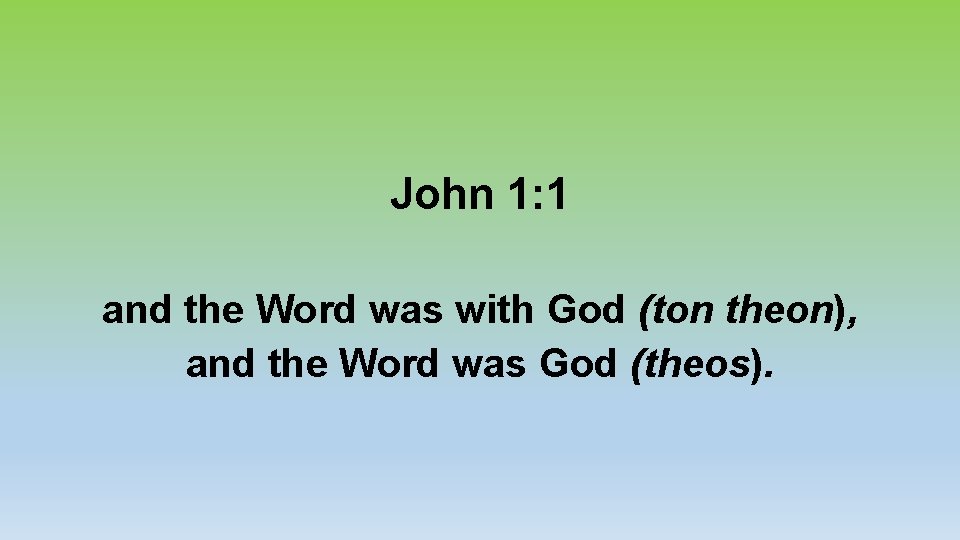 John 1: 1 and the Word was with God (ton theon), and the Word