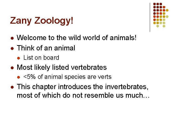 Zany Zoology! l l Welcome to the wild world of animals! Think of an