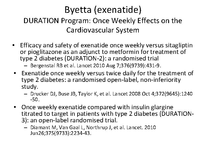 Byetta (exenatide) DURATION Program: Once Weekly Effects on the Cardiovascular System • Efficacy and