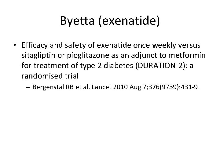 Byetta (exenatide) • Efficacy and safety of exenatide once weekly versus sitagliptin or pioglitazone