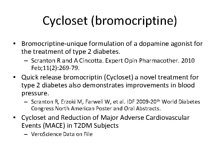 Cycloset (bromocriptine) • Bromocriptine-unique formulation of a dopamine agonist for the treatment of type