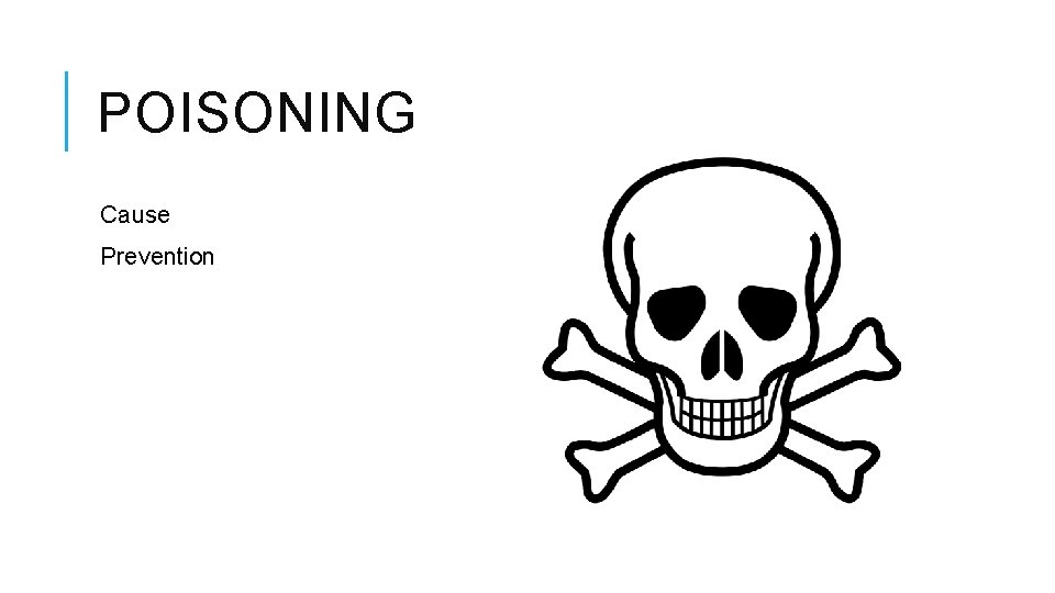 POISONING Cause Prevention 