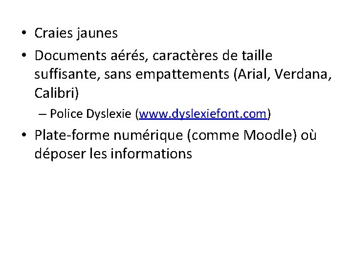  • Craies jaunes • Documents aérés, caractères de taille suffisante, sans empattements (Arial,