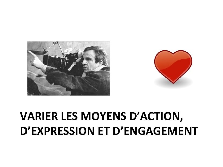 VARIER LES MOYENS D’ACTION, D’EXPRESSION ET D’ENGAGEMENT 