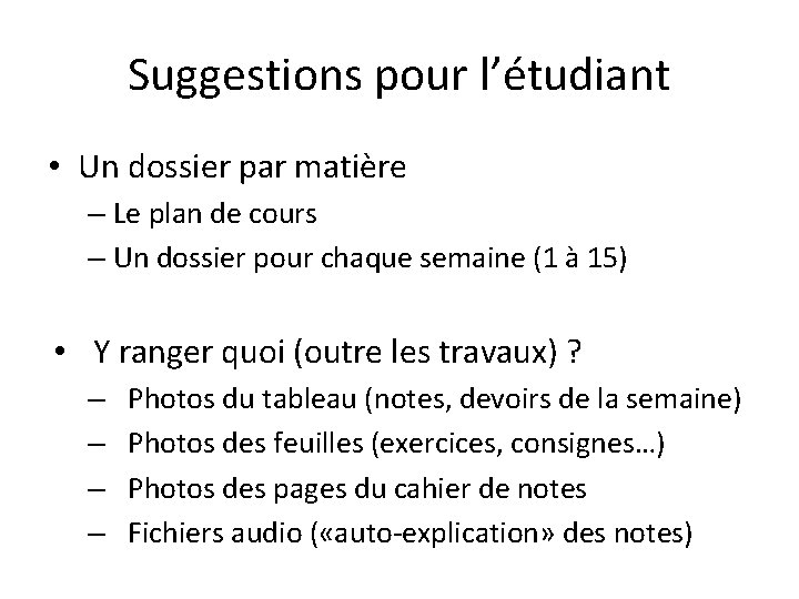 Suggestions pour l’étudiant • Un dossier par matière – Le plan de cours –