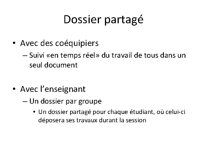 Dossier partagé • Avec des coéquipiers – Suivi «en temps réel» du travail de