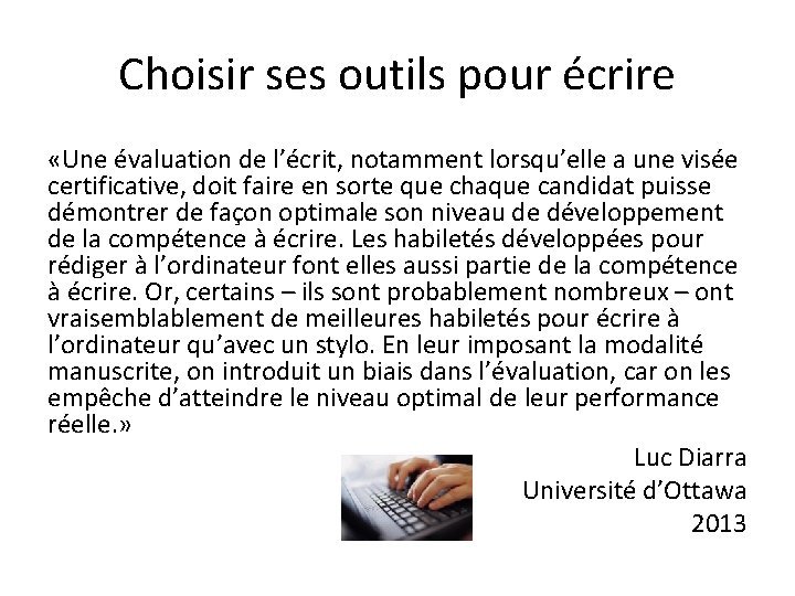 Choisir ses outils pour écrire «Une évaluation de l’écrit, notamment lorsqu’elle a une visée