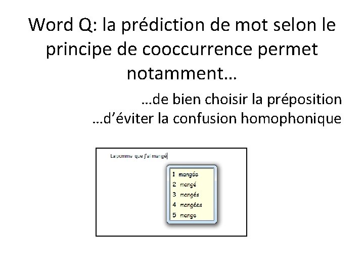 Word Q: la prédiction de mot selon le principe de cooccurrence permet notamment… …de