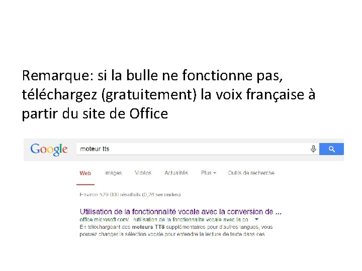 Remarque: si la bulle ne fonctionne pas, téléchargez (gratuitement) la voix française à partir