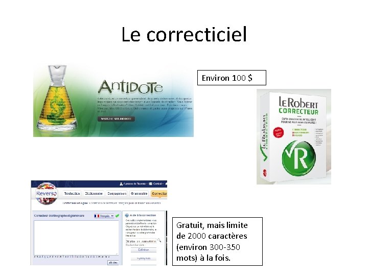 Le correcticiel Environ 100 $ Gratuit, mais limite de 2000 caractères (environ 300 -350