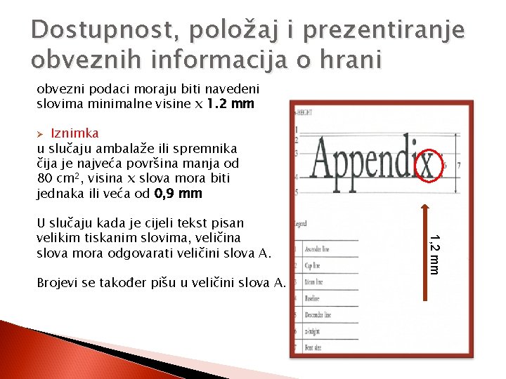 Dostupnost, položaj i prezentiranje obveznih informacija o hrani obvezni podaci moraju biti navedeni slovima