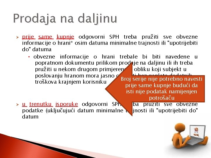 Prodaja na daljinu Ø Ø prije same kupnje odgovorni SPH treba pružiti sve obvezne