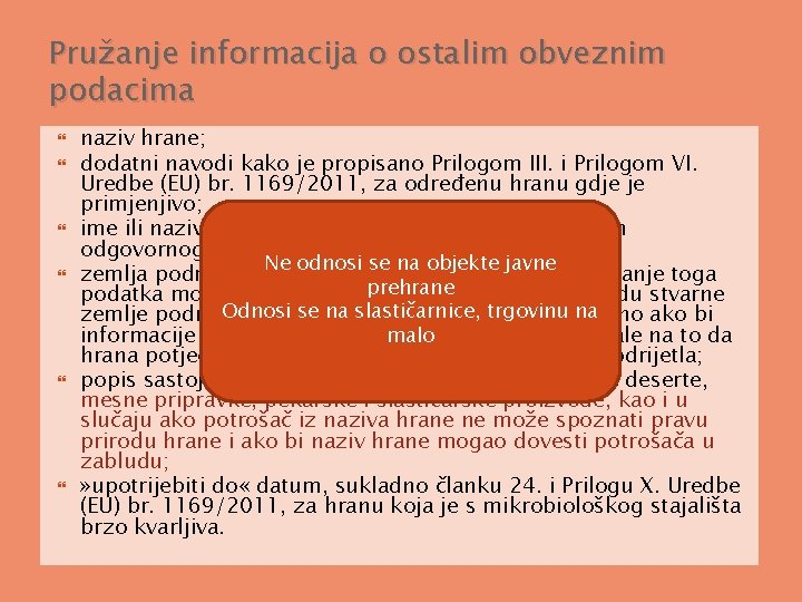 Pružanje informacija o ostalim obveznim podacima naziv hrane; dodatni navodi kako je propisano Prilogom