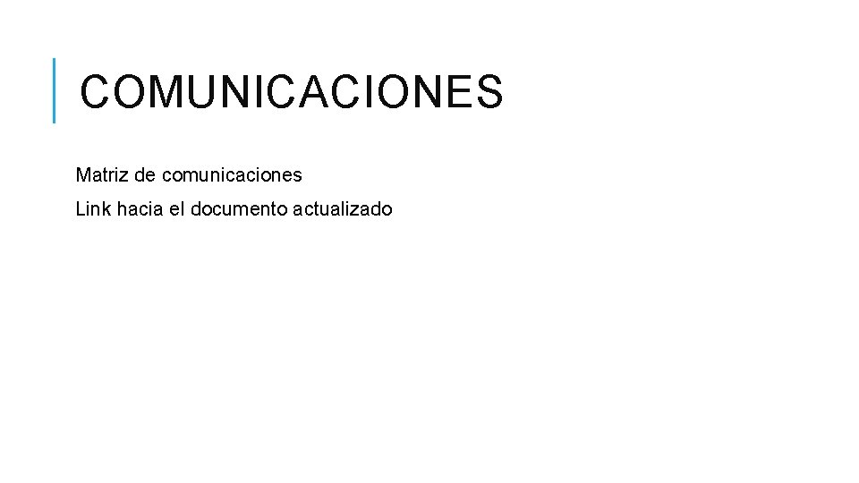 COMUNICACIONES Matriz de comunicaciones Link hacia el documento actualizado 