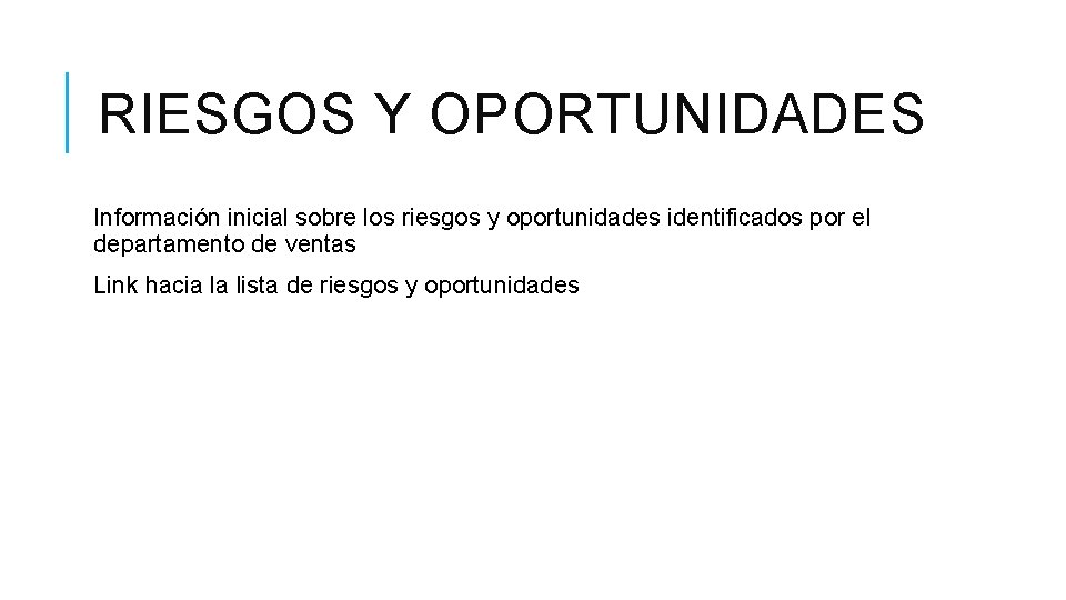 RIESGOS Y OPORTUNIDADES Información inicial sobre los riesgos y oportunidades identificados por el departamento