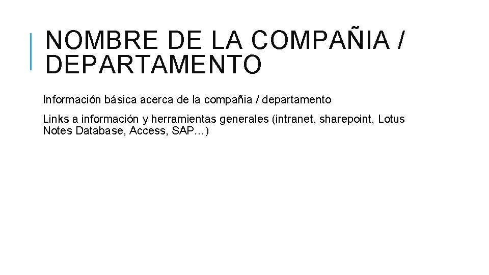 NOMBRE DE LA COMPAÑIA / DEPARTAMENTO Información básica acerca de la compañia / departamento
