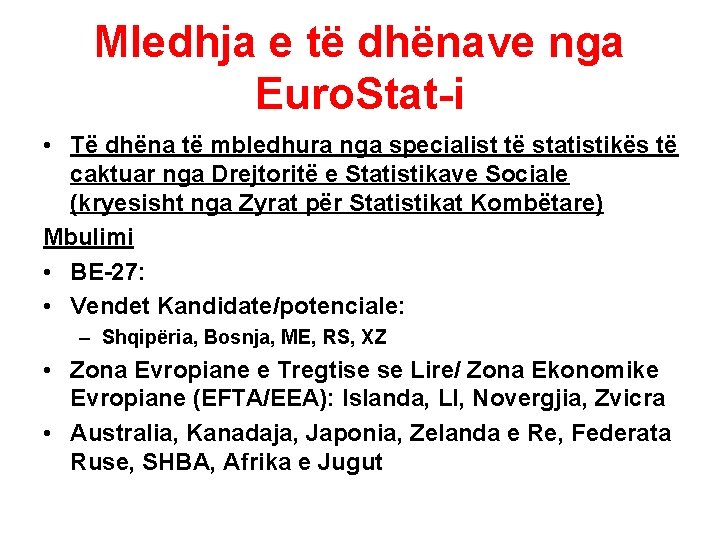 Mledhja e të dhënave nga Euro. Stat-i • Të dhëna të mbledhura nga specialist