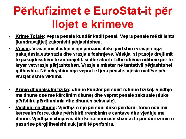 Përkufizimet e Euro. Stat-it për llojet e krimeve • • Krime Totale: vepra penale