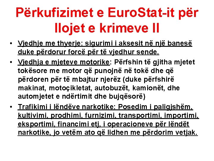 Përkufizimet e Euro. Stat-it për llojet e krimeve II • Vjedhje me thyerje: sigurimi