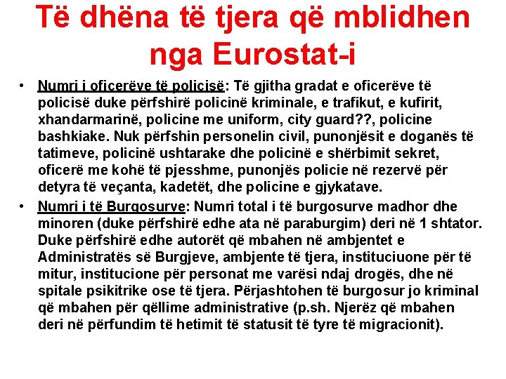 Të dhëna të tjera që mblidhen nga Eurostat-i • Numri i oficerëve të policisë: