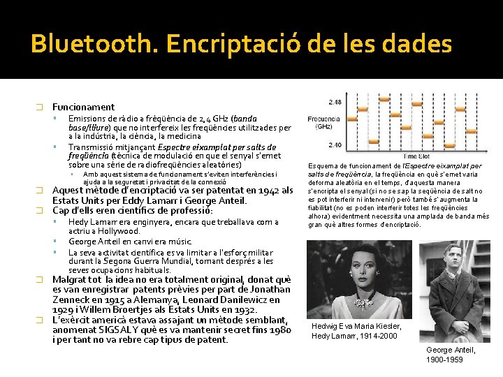 Bluetooth. Encriptació de les dades � Funcionament Emissions de ràdio a frèqüència de 2,