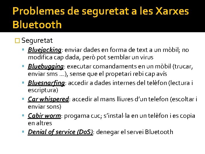 Problemes de seguretat a les Xarxes Bluetooth � Seguretat Bluejacking: enviar dades en forma