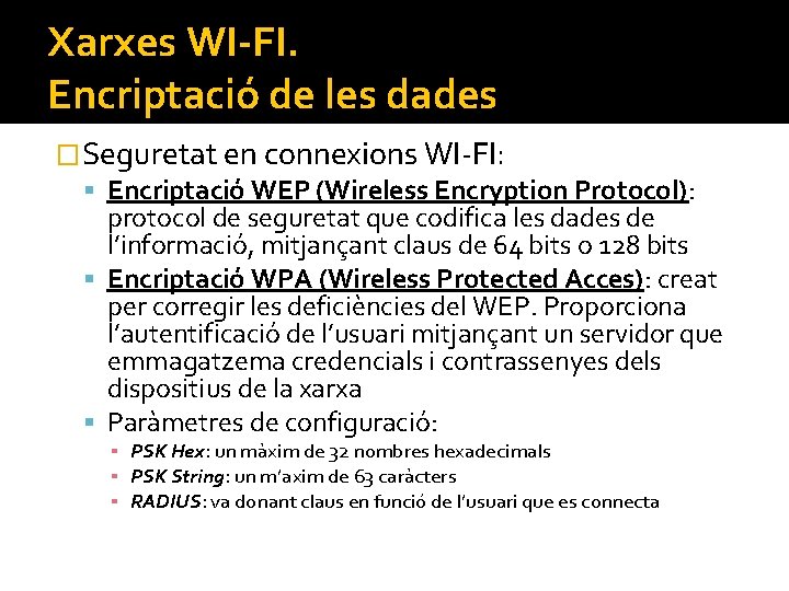 Xarxes WI-FI. Encriptació de les dades �Seguretat en connexions WI-FI: Encriptació WEP (Wireless Encryption