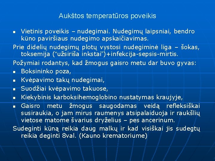 Aukštos temperatūros poveikis Vietinis poveikis – nudegimai. Nudegimų laipsniai, bendro kūno paviršiaus nudegimo apskaičiavimas.