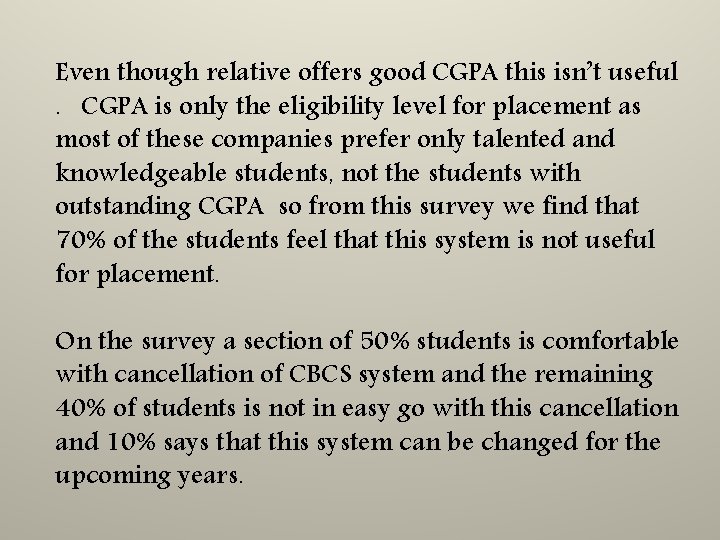 Even though relative offers good CGPA this isn’t useful. CGPA is only the eligibility