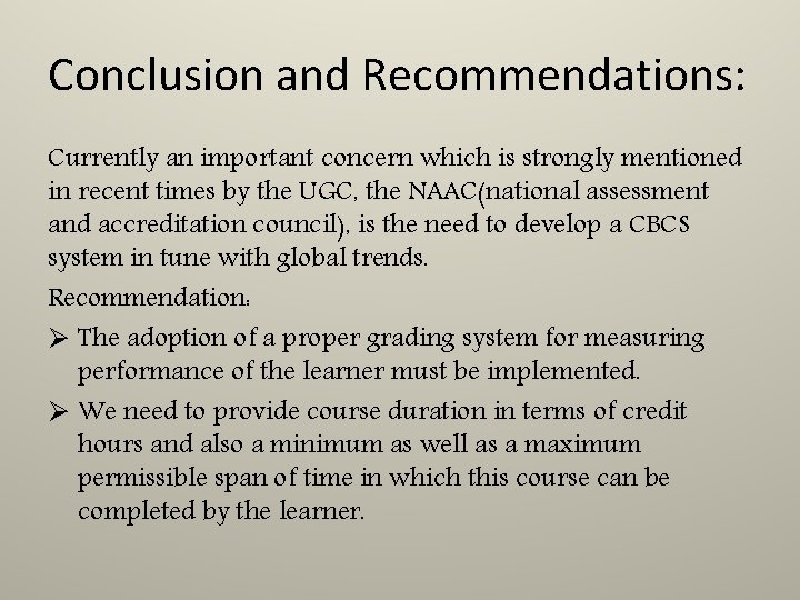 Conclusion and Recommendations: Currently an important concern which is strongly mentioned in recent times